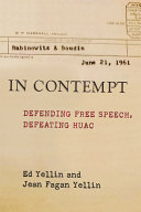 In Contempt : Defending Free Speech, Defeating HUAC /