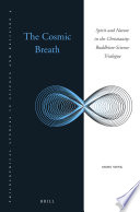 The cosmic breath spirit and nature in the Christianity-Buddhism-science trialogue /