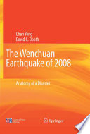 The Wenchuan Earthquake of 2008 Anatomy of a Disaster /