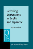 Referring expressions in English and Japanese patterns of use in dialogue processing /