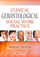 Clinical gerontological social work practice /