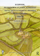 Eckweek, Peasedown-St-John, Somerset : survey and excavations at a shrunken medieval hamlet 1988-1990 /