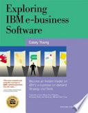 Exploring IBM e-business software become an instant insider on IBM's Internet business tools /