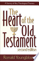 The heart of the Old Testament : a survey of key theological themes /
