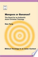 Mangoes or bananas? : the quest for an authentic Asian Christian theology /