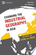Changing the industrial geography in Asia the impact of China and India /
