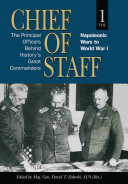 Chief of staff. the principal officers behind history's great commanders /