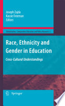 Race, Ethnicity and Gender in Education Cross-Cultural Understandings /