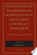 International Handbook on Globalisation, Education and Policy Research Global Pedagogies and Policies /