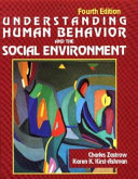 Understanding human behavior and the social environment /