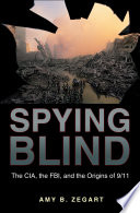 Spying blind the CIA, the FBI, and the origins of 9/11 /