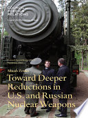 Toward deeper reductions in U.S. and Russian nuclear weapons