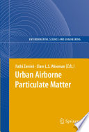 Urban Airborne Particulate Matter Origin, Chemistry, Fate and Health Impacts /