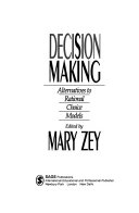 Decision making : alternatives to rational choice models /