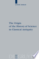 The origin of the history of science in classical antiquity