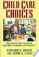 Child care choices : balancing the needs of children, families, and society /