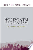 Horizontal federalism interstate relations /