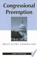 Congressional preemption regulatory federalism /