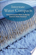 Interstate water compacts intergovernmental efforts to manage America's water resources /