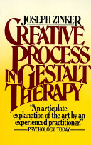 Creative process in gestalt therapy : an articulate explanation of the art by an expaerence practitioner. /