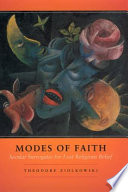 Modes of faith secular surrogates for lost religious belief /