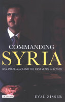 Commanding Syria Bashar al-Asad and the first years in power /