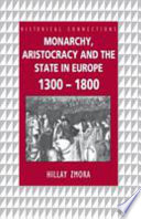 Monarchy, aristocracy, and the state in Europe 1300-1800