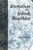 Alternatives in Jewish bioethics