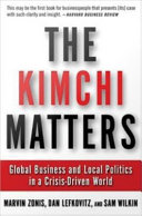 The kimchi matters global business and local politics in a crisis-driven world /