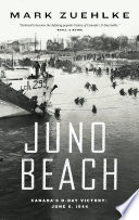 Juno Beach Canada's D-Day victory, June 6, 1944 /