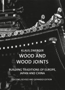 Wood and wood joints building traditions of Europe, Japan and China /