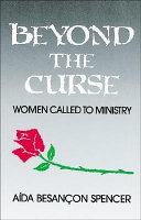 Beyond the curse : women called to ministry /